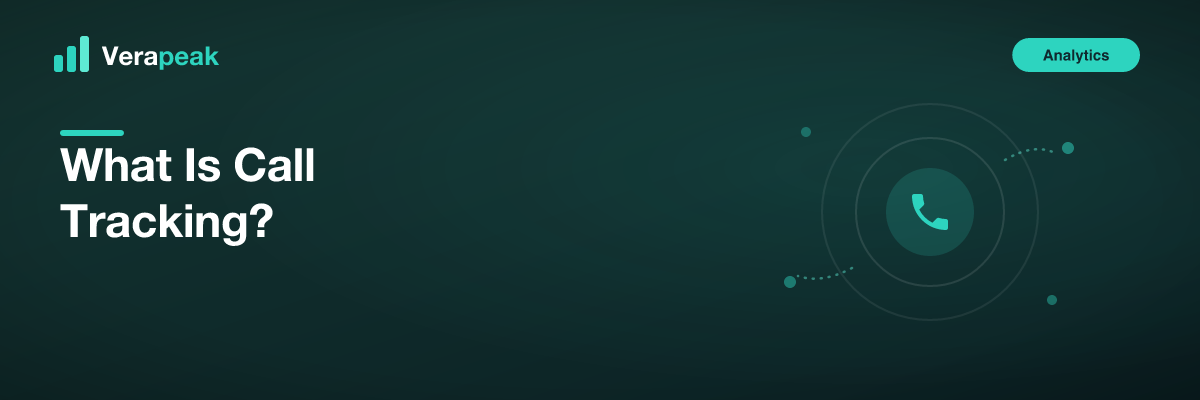 Verapeak Digital blog cover with a glowing phone icon and radar rings, titled What Is Call Tracking?
